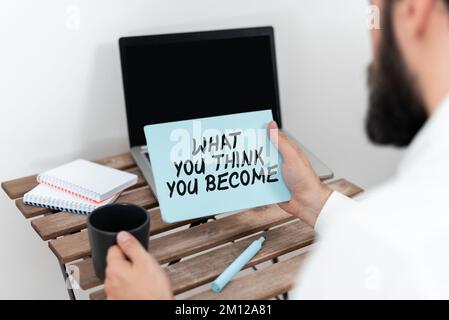 Affichage conceptuel ce que vous pensez devenir. L'approche d'affaires être réussi et positif dans la vie exigent de bonnes pensées Banque D'Images