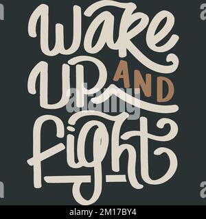 Wake Up and Fight motivation Typographie Devis Design. Illustration de Vecteur