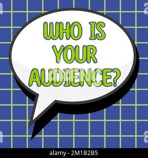 Légende conceptuelle qui est votre public. Présentation de l'entreprise qui la regarde ou l'écoute Banque D'Images