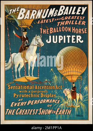 Le dernier et le plus grand thriller de Barnum & Bailey le cheval de montgolfière Jupiter : dans son ascension sensationnelle, faites preuve d'une magnifique exposition pyrotechnique à chaque représentation du plus grand spectacle sur terre, artistes de cirque, feux d'artifice, avions de ballons, chevaux, Barnum et Bailey. Collection Richard Dale McMullan Banque D'Images