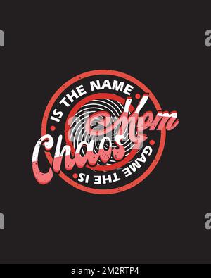 Maman est le nom chaos est le jeu drôle t-shirt design pour maman amant. Illustration de Vecteur