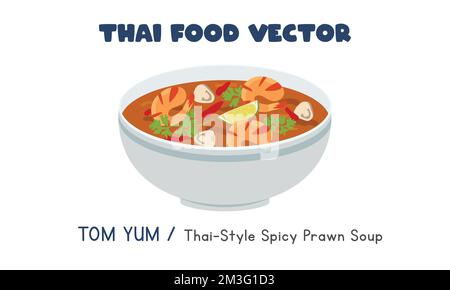 Thai Tom Yum - soupe de crevettes épicée de style thaïlandais dessin animé de clipart à vecteur plat. Cuisine asiatique. Cuisine thaïlandaise. Cuisine thaïlandaise locale Illustration de Vecteur