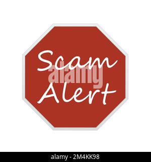 Panneau d'arrêt rouge avec texte indiquant Scam Alert sur fond blanc Illustration de Vecteur