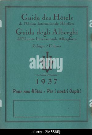 Hotel Guide of the International Hotelman's Association Köln / Cologne 1937 / Hotelführer des Internationalen Hotelbesitzer - Vereins Cologne / pour nos clients / für unsere Gäste . / Guide des Hôtels de l'Union internationale Hoteliére / Guide degli Alberghi dell'Unione Internazionale Alberghiera / Colognia / pour nos Hotes / per i nostri OSPITI / Brochure Vintage Tarifs / les prix sont à lire dans la monnaie des pays respectifs / I prezzi s intendono nella valuta del paese / Die Preise verstehen sich in der Währung des Landes / les prix s entendent en monnaie nationale : Banque D'Images