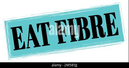 EAT FIBRE texte écrit sur le signe bleu-noir rectangle timbre. Banque D'Images