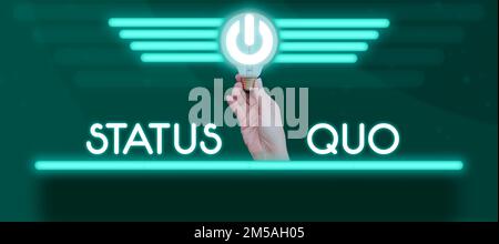 Affiche manuscrite statu quo. Photo conceptuelle situation actuelle des questions sociales ou politiques Banque D'Images