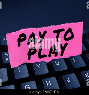 Légende conceptuelle « Pay to Play ». Mot pour donner de l'argent pour jouer à un jeu de jeu de Sports de divertissement Banque D'Images