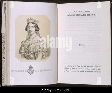 HISTORIA DE LA CASA REAL DE MALLORCA - 1855 - ISABEL II DE CASTILLA Y I DE MALLORCA. AUTEUR: BOVER JOAQUIN MARIA. LIEU: SENADO-BIBLIOTECA-COLECCION. MADRID. ESPAGNE. ISABEL II REINA DE ESPAÑA (1830-1904). Banque D'Images