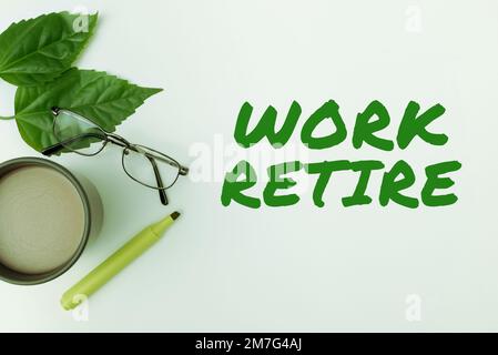 Le travail de l'affiche manuscrite est retiré. Approche d'affaires poursuivre le travail ou obtenir une pension choisir fin congé emploi Banque D'Images