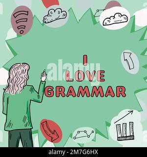 Écriture affichant le texte J'aime Grammar. Approche d'affaires acte d'admirer le système et la structure de la langue Banque D'Images