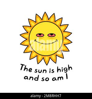 Drôle de soleil avec les yeux rouges.yhe soleil est élevé et je suis donc slogan.Vector main dessin dessin dessin dessin dessin dessin de personnage illustration.Sun, cannabis, marijuana imprimer pour t-shirt, poster, concept de carte Illustration de Vecteur