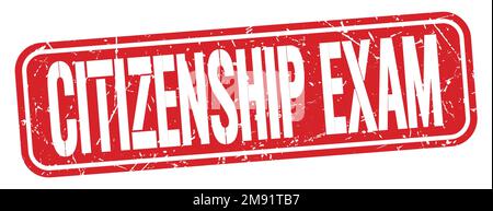 Le texte DE L'EXAMEN DE CITOYENNETÉ est inscrit sur l'enseigne rouge du timbre grungy. Banque D'Images