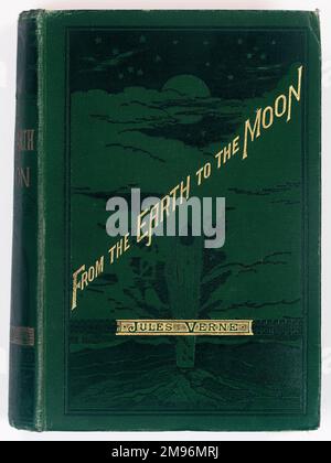 Couverture de livre, de la Terre à la Lune : direct en 97 heures 20 minutes et un voyage autour de lui, par Jules Verne, Londres : Sampson Low, Marston, Searle & Rivington, 1888. Banque D'Images