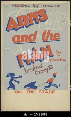 Les bras et l'Homme, [193-]. « Arms and the Man - Play by George Bernard Shaw - Sensational Comedy Hit - On the Stage ». Le Federal Theatre Project, créé par les États-Unis Works Progress Administration, en 1935, a été conçu pour conserver et développer les compétences des travailleurs du théâtre, les réemployer sur les secours publics, et pour amener le théâtre à des milliers aux États-Unis qui n'avaient jamais vu auparavant des spectacles de théâtre en direct. Banque D'Images