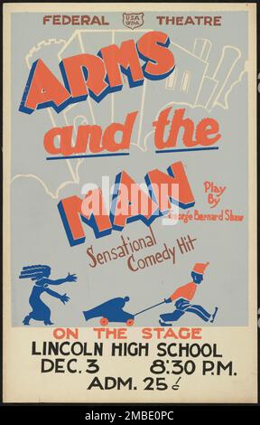 Les bras et l'Homme, [193-]. « Arms and the Man - Play by George Bernard Shaw - Sensational Comedy Hit - On the Stage - Lincoln High School ». Le Federal Theatre Project, créé par les États-Unis Works Progress Administration, en 1935, a été conçu pour conserver et développer les compétences des travailleurs du théâtre, les réemployer sur les secours publics, et pour amener le théâtre à des milliers aux États-Unis qui n'avaient jamais vu auparavant des spectacles de théâtre en direct. Banque D'Images