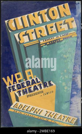 Clinton Street, [193-]. 'Clinton Street - Comedy in 3 actes de Chaver Paver - W.P.A. Théâtre fédéral présente en juif - Théâtre Adelphi - 54th. Rue est de 7th Ave'. Affiche pour le spectacle de New York à Yiddish. Le Federal Theatre Project, créé par les États-Unis Works Progress Administration, en 1935, a été conçu pour conserver et développer les compétences des travailleurs du théâtre, les réemployer sur les secours publics, et pour amener le théâtre à des milliers aux États-Unis qui n'avaient jamais vu auparavant des spectacles de théâtre en direct. Banque D'Images