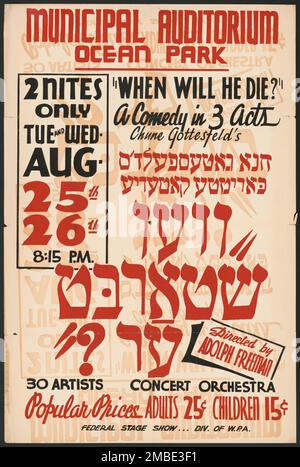 Quand mourra-t-il, [Californie?], [193-]. 'Auditorium municipal - Ocean Park..."quand mourra-t-il ?" - Une comédie en 3 actes - Chune Gottesfeld [texte hébreu]...réalisé par Adolph Freeman - 30 artistes - concert Orchestra'. Le Federal Theatre Project, créé par les États-Unis Works Progress Administration, en 1935, a été conçu pour conserver et développer les compétences des travailleurs du théâtre, les réemployer sur les secours publics, et pour amener le théâtre à des milliers aux États-Unis qui n'avaient jamais vu auparavant des spectacles de théâtre en direct. Banque D'Images