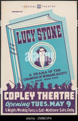 Lucy Stone, Boston, 1939. Lucy Stone - Une drama de la championne des droits de la femme - par Maud Wood Park - Copley Theatre. Affiche pour une pièce de théâtre sur l'orateur américain, abolitionniste et suffragiste Lucy Stone, avec un portrait d'elle sur la couverture d'une biographie écrite par sa fille Alice Stone Blackwell, elle-même chef du mouvement du suffrage. Le Federal Theatre Project, créé par les États-Unis Works Progress Administration, en 1935, a été conçu pour conserver et développer les compétences des travailleurs du théâtre, les réemployer dans les secours publics, et pour apporter le théâtre à des milliers aux États-Unis qui n'avaient jamais Banque D'Images