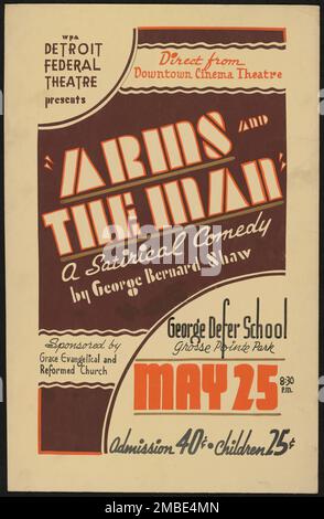 Arms and the Man, Detroit, [193-]. 'W.P.A. Detroit Federal Theatre présente - directement du Downtown Cinema Theatre - "Arms and the Man" - Une comédie satirique de George Bernard Shaw - parrainé par Grace Evangelical and Reformed Church - George différer School - grosse Pointe Park". Le Federal Theatre Project, créé par les États-Unis Works Progress Administration, en 1935, a été conçu pour conserver et développer les compétences des travailleurs du théâtre, les réemployer sur les secours publics, et pour amener le théâtre à des milliers aux États-Unis qui n'avaient jamais vu auparavant des spectacles de théâtre en direct. Banque D'Images