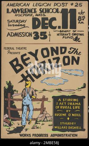 Beyond the Horizon, Holoke, [193-]. « American Legion Post #25, Lawrence School...Beyond the Horizon - Un drame de la vie rurale en 3 par Eugene O'Neill - mis en scène par William Dashiell ». Le Federal Theatre Project, créé par les États-Unis Works Progress Administration, en 1935, a été conçu pour conserver et développer les compétences des travailleurs du théâtre, les réemployer sur les secours publics, et pour amener le théâtre à des milliers aux États-Unis qui n'avaient jamais vu auparavant des spectacles de théâtre en direct. Banque D'Images