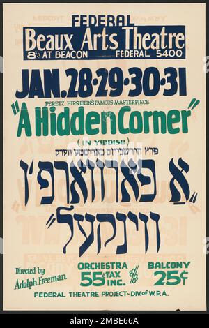 A Hidden Corner, Los Angeles, [193-]. 'Federal Beaux Arts Theatre...Peretz Hirshbein célèbre chef-d'œuvre - "Un coin caché" (en yiddish) - [texte hébreu/yiddish]...réalisé par Adolph Freeman...Federal Theatre Project - Div'n of W.P.A.'. Le Federal Theatre Project, créé par l’US Works Progress Administration en 1935, a été conçu pour conserver et développer les compétences des travailleurs du théâtre, les réemployer dans les secours publics et pour amener le théâtre à des milliers de personnes aux États-Unis qui n’avaient jamais vu de spectacles théâtraux en direct. Banque D'Images