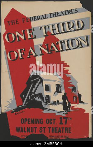 Un tiers d'une nation, Philadelphie, 1938. « The Federal Theatre's - un tiers d'une nation... Walnut St. Théâtre ». Affiche pour une pièce de journal vivante écrite par Arthur Arent, traitant du problème du logement aux États-Unis et de la croissance des bidonvilles à New York. La pièce a été adaptée comme long métrage en 1939. Le Federal Theatre Project, créé par les États-Unis Works Progress Administration, en 1935, a été conçu pour conserver et développer les compétences des travailleurs du théâtre, les réemployer sur les secours publics, et pour amener le théâtre à des milliers aux États-Unis qui n'avaient jamais vu le théâtre en direct Banque D'Images