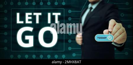 Affiche manuscrite Lay IT Go. Présentation de l'entreprise Choisissez de ne pas faire de réactions à propos d'une action ou d'une remarque Banque D'Images