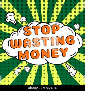 Signe d'écriture à la main Arrêtez de gaspiller de l'argent. Internet concept advancing personne ou groupe pour commencer à économiser et à l'utiliser sagement Banque D'Images
