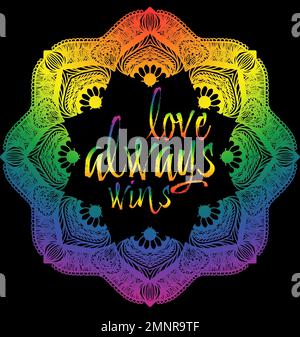 LOVE ALWAYS WINS Pride LGBTQ mandala dessinée à la main avec fond noir et couleurs arc-en-ciel. Banque D'Images