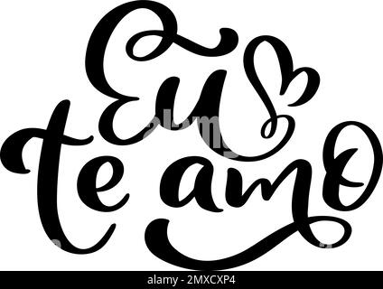 Je vous aime sur le portugais UE te Amo. Texte noir de calligraphie vectorielle avec coeur. Motif de citation pour la carte de vœux de Saint-Valentin, expression Illustration de Vecteur