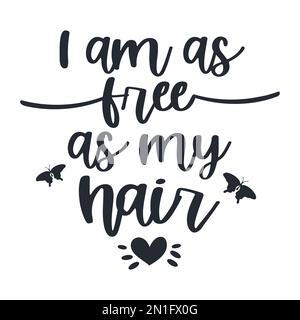 Je suis libre comme mes cheveux. Citations de vecteur de cheveux désordonné. Illustration de Vecteur