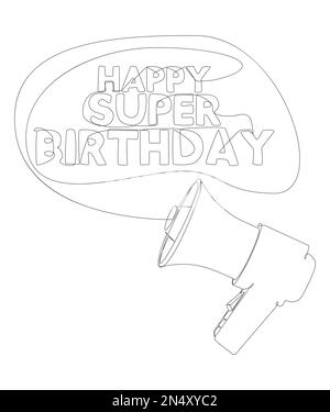 Une ligne continue de mégaphone avec texte Happy Super Birthday. Concept de vecteur d'illustration à trait fin. Dessin de contour idées créatives. Illustration de Vecteur