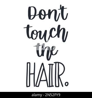 Ne touchez pas les cheveux. Citations de vecteur de cheveux désordonné. Illustration de Vecteur