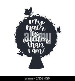 Mes cheveux sont plus sauvages que moi. Citations de vecteur de cheveux désordonné. Illustration de Vecteur