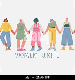 Les femmes s'unissent. Un groupe de femmes de différentes nationalités et des options de couleur de peau tiennent les mains. Féminisme dans différents pays. Vector tendance Illustration de Vecteur