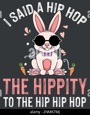 j'ai dit un hip hop la hippité à la hanche hip hop drôle pâques bunny t shirt design vecteur, lapin, calligraphie, enfants, frais, foi, salutation, hanche h. Illustration de Vecteur