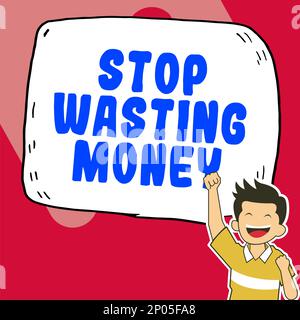 Signe d'écriture à la main Arrêtez de gaspiller de l'argent. Vitrine d'affaires avisant la personne ou le groupe de commencer à économiser et à l'utiliser sagement Banque D'Images