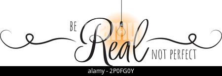 Soyez réel pas parfait, vecteur. Pensée positive, affirmation. Citations motivationnelles et inspirantes. Design poster minimaliste dans le cadre. Décoration murale moderne Illustration de Vecteur