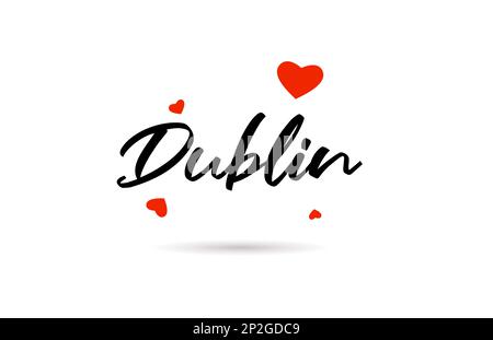 Dublin ville manuscrite typographie texte mot avec coeur d'amour. Lettrage à la main. Texte de calligraphie créatif Illustration de Vecteur