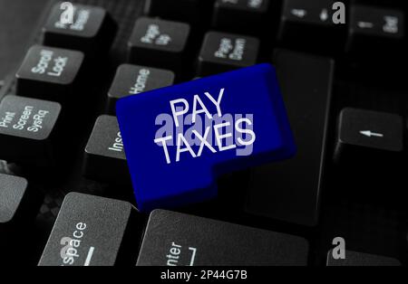 Affiche textuelle indiquant les taxes de paiement. Traitement conceptuel de photo imposition et comptabilité pour calculer le paiement de salaire Banque D'Images