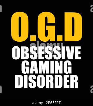 O.G.D - trouble obsessionnel des jeux - T-shirt, Poster design pour les joueurs. Illustration de Vecteur