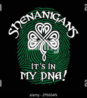 Shenanigans c'est dans mon ADN. Design spécial Saint-Patrick pour les shenanigans irlandais. Illustration de Vecteur