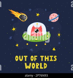 Imprimé « Out of this World » avec un adorable extraterrestre dans une soucoupe volante. Carte amusante de style dessin animé Illustration de Vecteur
