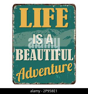 Life est une belle aventure vintage rusty métal signe sur un fond blanc, illustration vectorielle Illustration de Vecteur