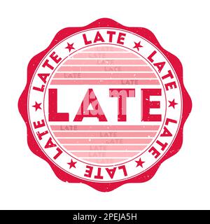 Badge de retard. Timbre rond de mot grunge avec texture dans le thème de couleur Red Herring. Sceau tardif géométrique de style vintage avec rayures dégradées. Illustration de Vecteur
