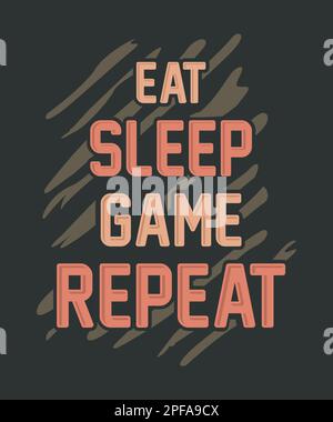 Eat Sleep Game Repeat Gaming TypographyT shirt Design Illustration de Vecteur