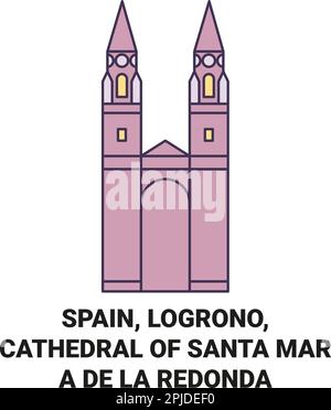 Espagne, Logrono, Cathédrale de Santa Mara de la Retonda Voyage repère illustration vecteur Illustration de Vecteur