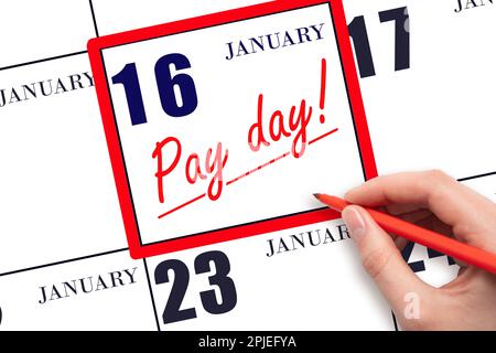 16th jour de janvier. Écrivez à la main le texte DE LA DATE DE PAIEMENT sur la date du calendrier 16 janvier et soulignez-le. Date d'échéance du paiement. Notion de paiement de rappel. Mois d'hiver Banque D'Images