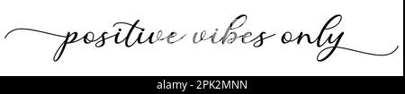 Carte Vibes positives uniquement. Citation positive tirée à la main. Calligraphie moderne à la brosse. Isolé sur fond blanc Illustration de Vecteur