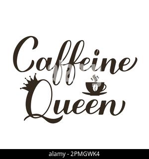 Lettre de calligraphie queen de caféine à la main. Citation drôle de café. Panneau de cuisine. Modèle vectoriel pour bannière, poster typographique, mug, autocollant, chemise, etc Illustration de Vecteur